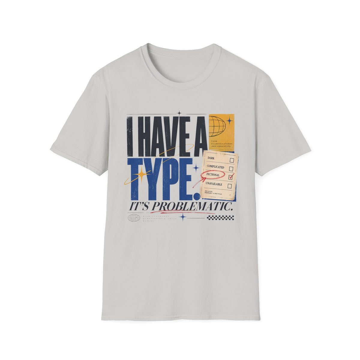 I Have A Type T-Shirt