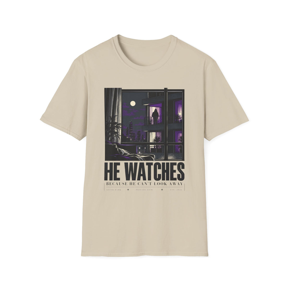 He Watches Because He Can't Look Away T-Shirt