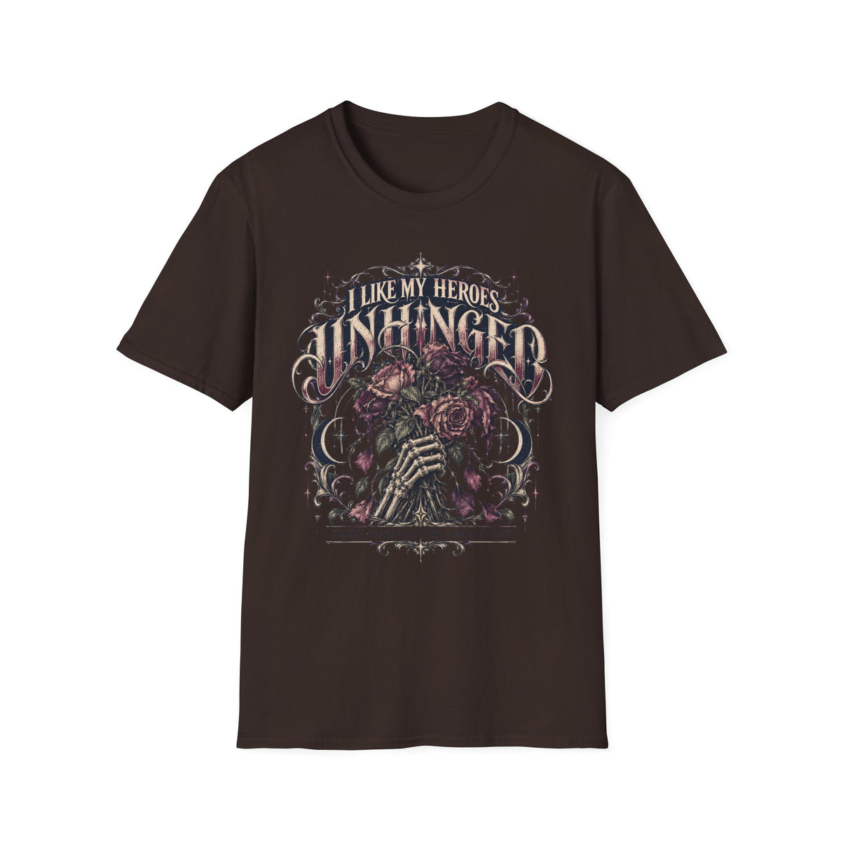 I Like My Heroes Unhinged T-Shirt
