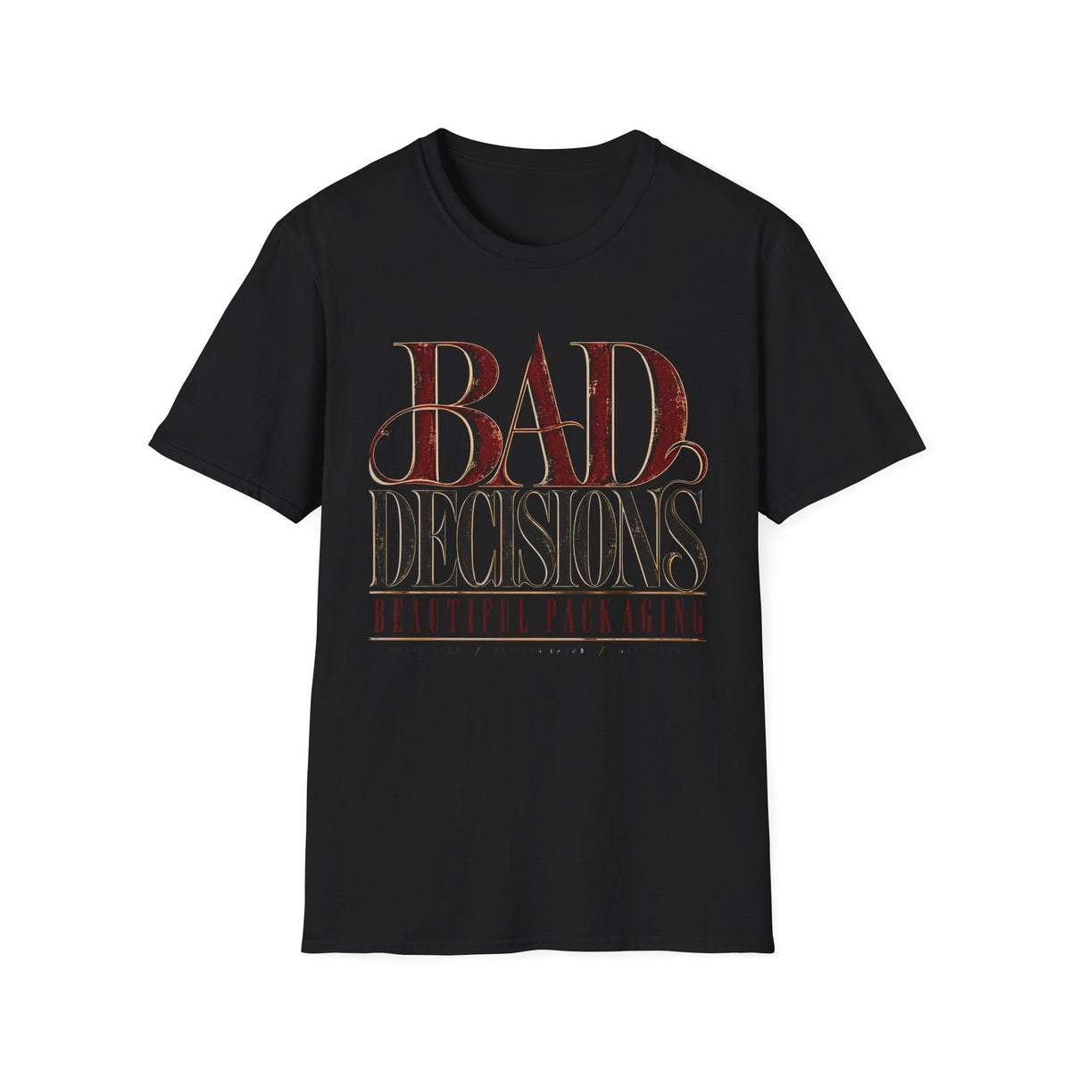 Bad Decisions, Beautiful Packaging T-Shirt