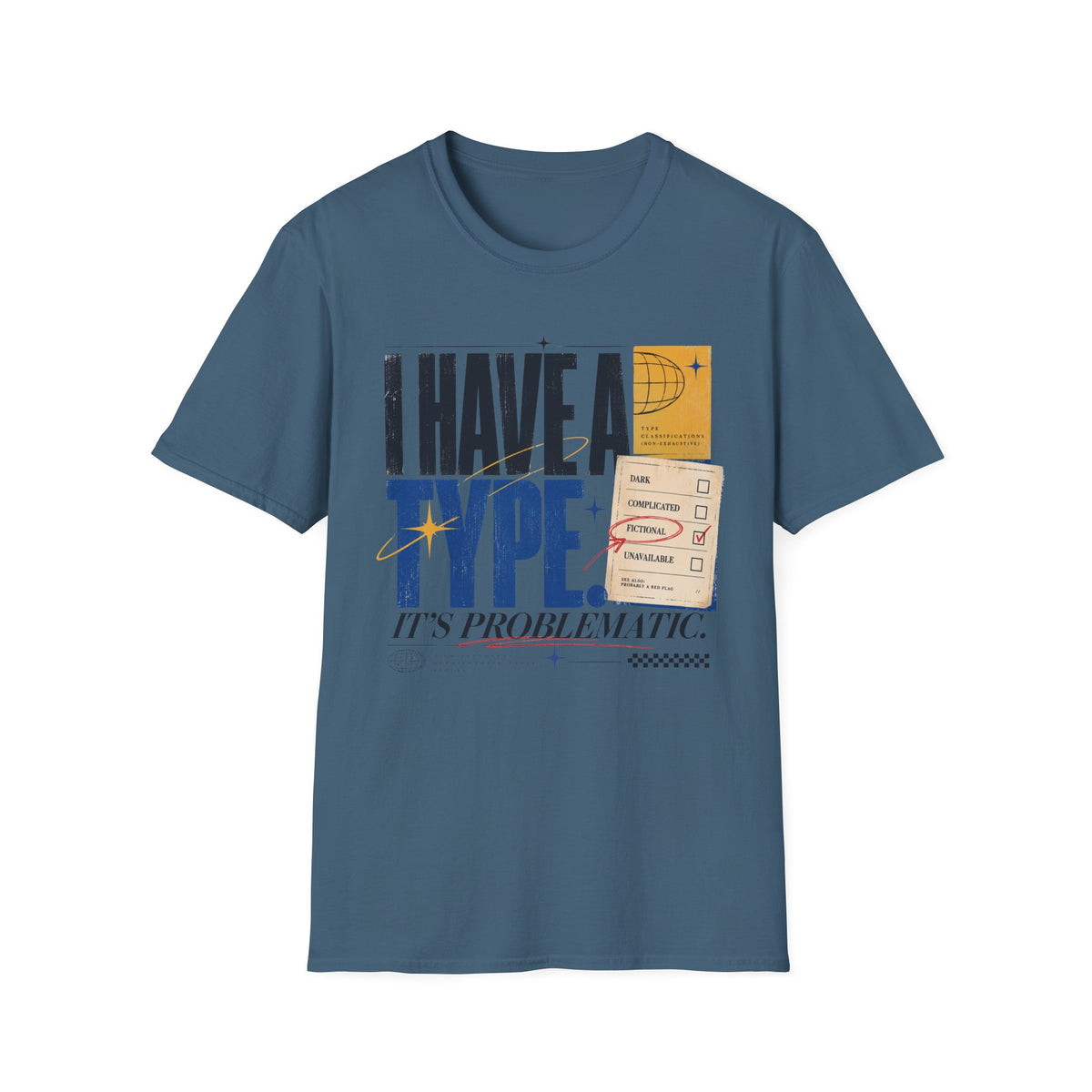 I Have A Type T-Shirt