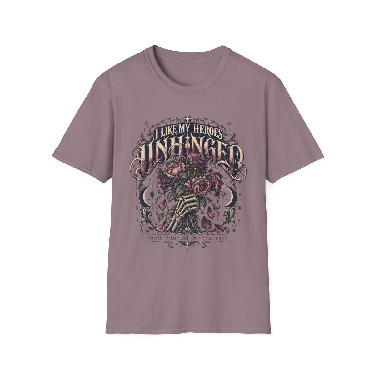 I Like My Heroes Unhinged T-Shirt