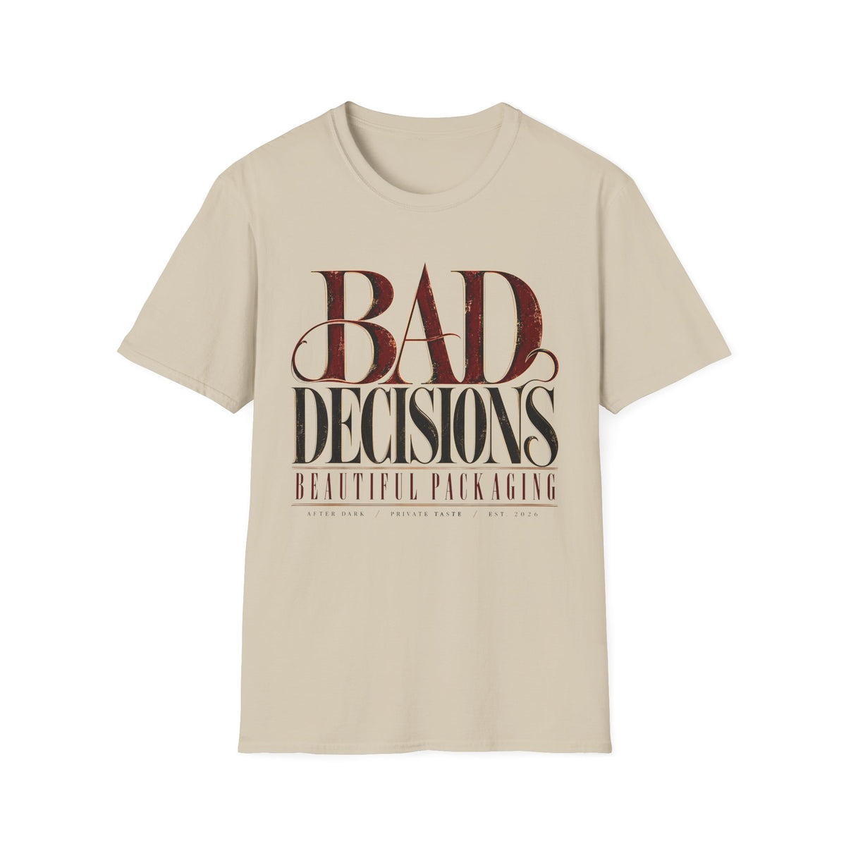 Bad Decisions, Beautiful Packaging T-Shirt