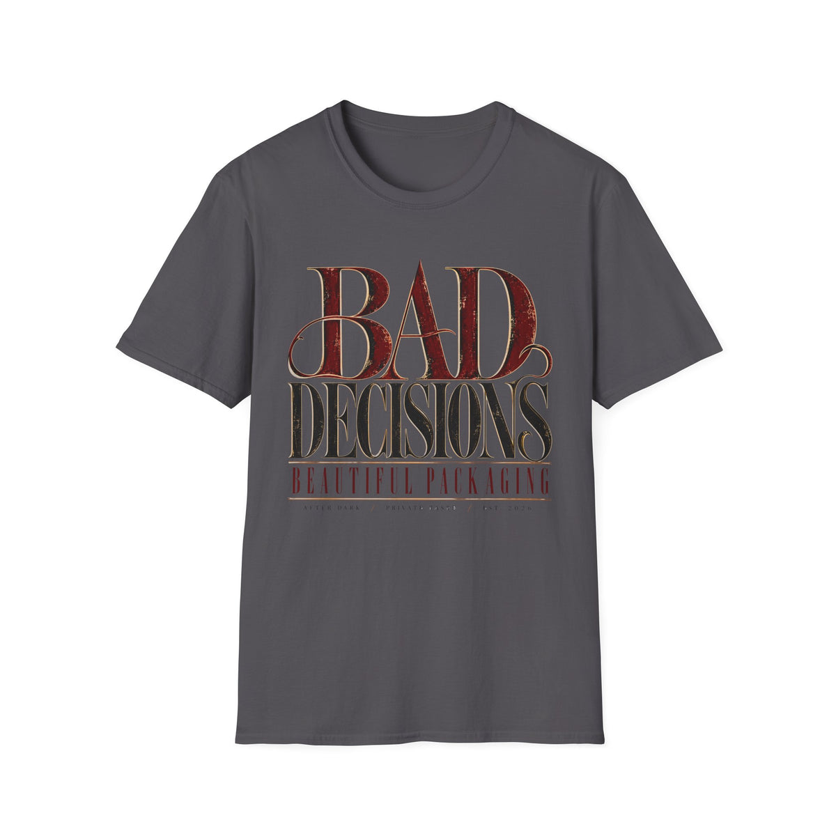 Bad Decisions, Beautiful Packaging T-Shirt