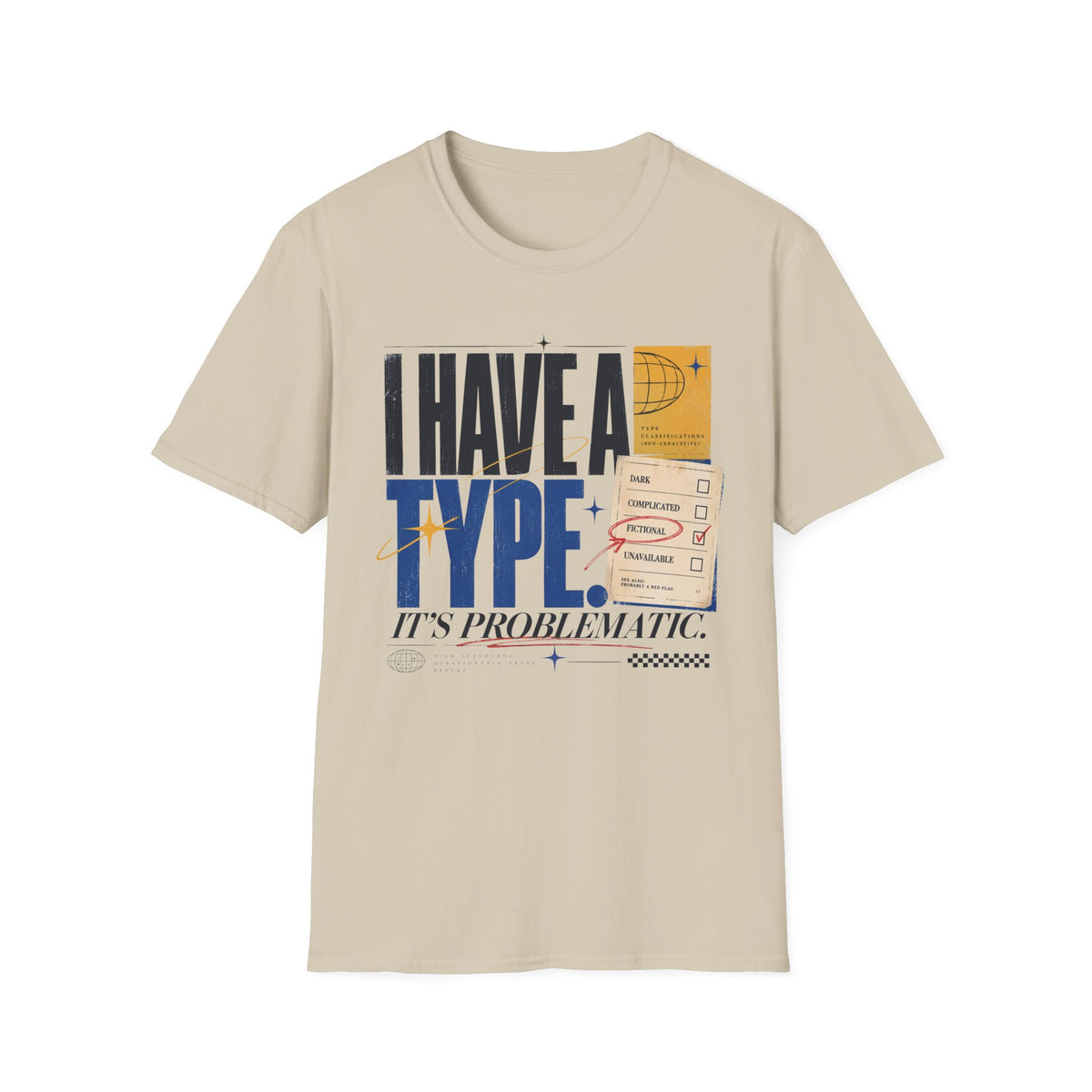 I Have A Type T-Shirt