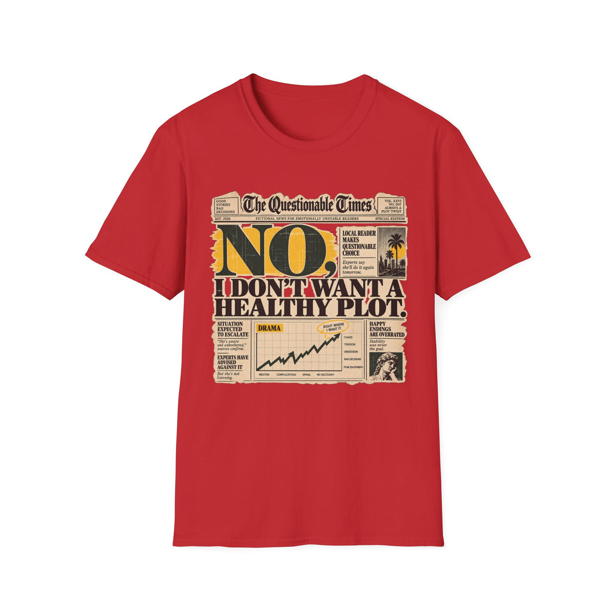 I Don't Want A Healthy Plot T-Shirt