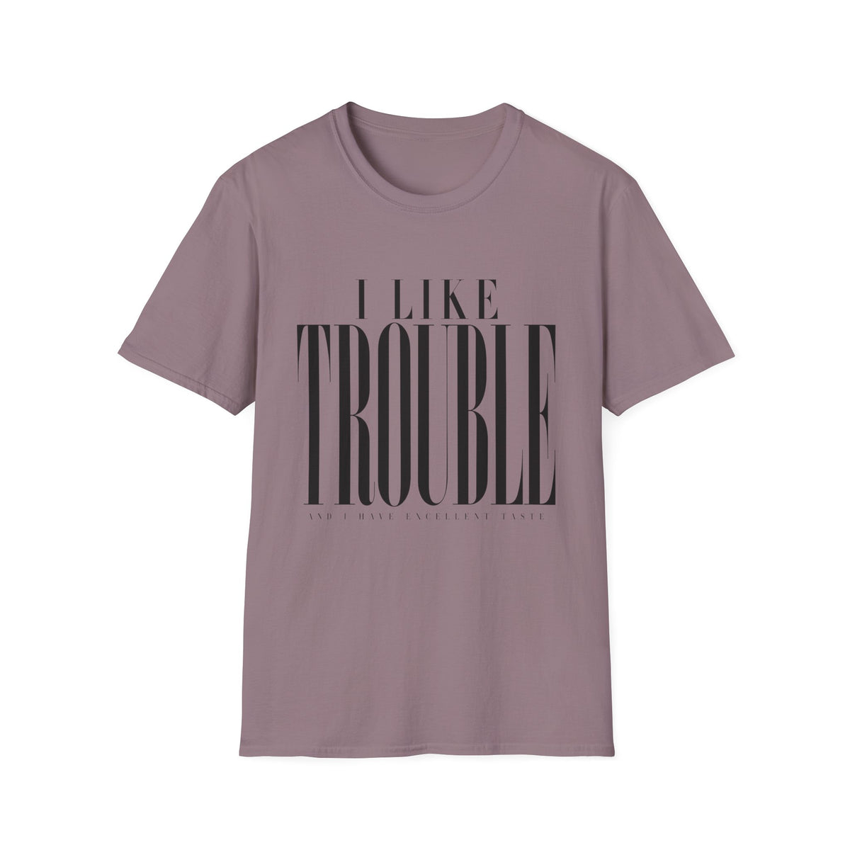 I Like Trouble T-Shirt