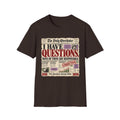 I Have Questions T-Shirt