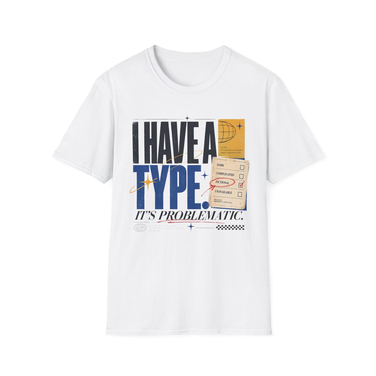 I Have A Type T-Shirt