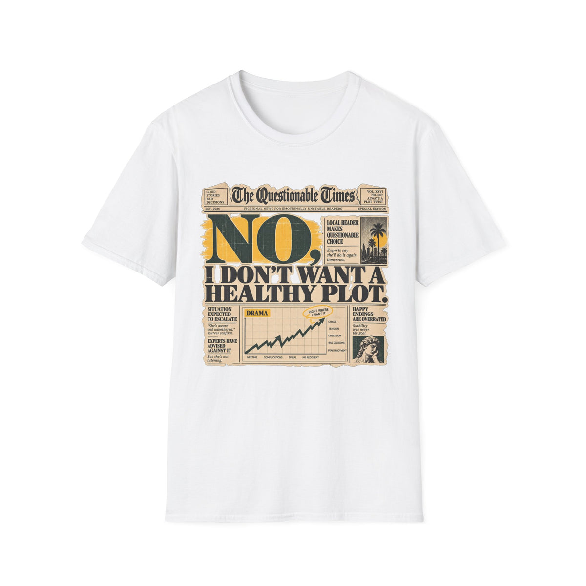 I Don't Want A Healthy Plot T-Shirt