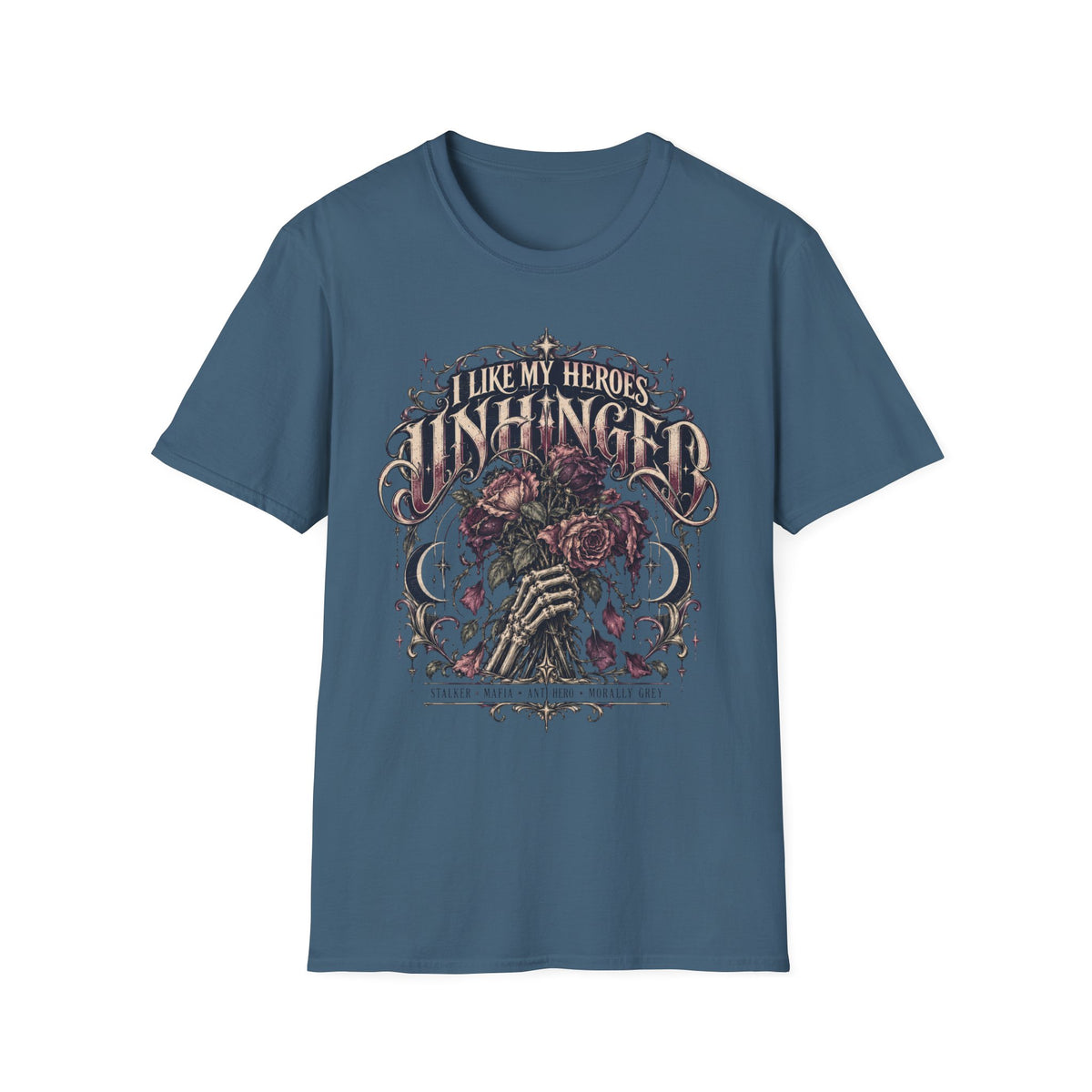 I Like My Heroes Unhinged T-Shirt