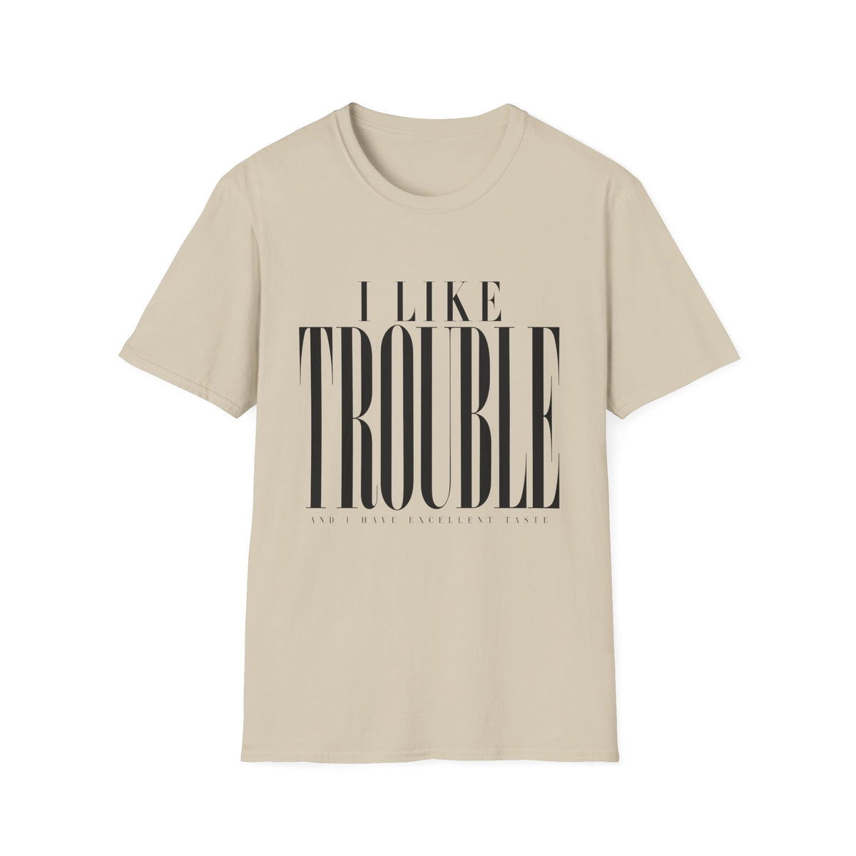I Like Trouble T-Shirt