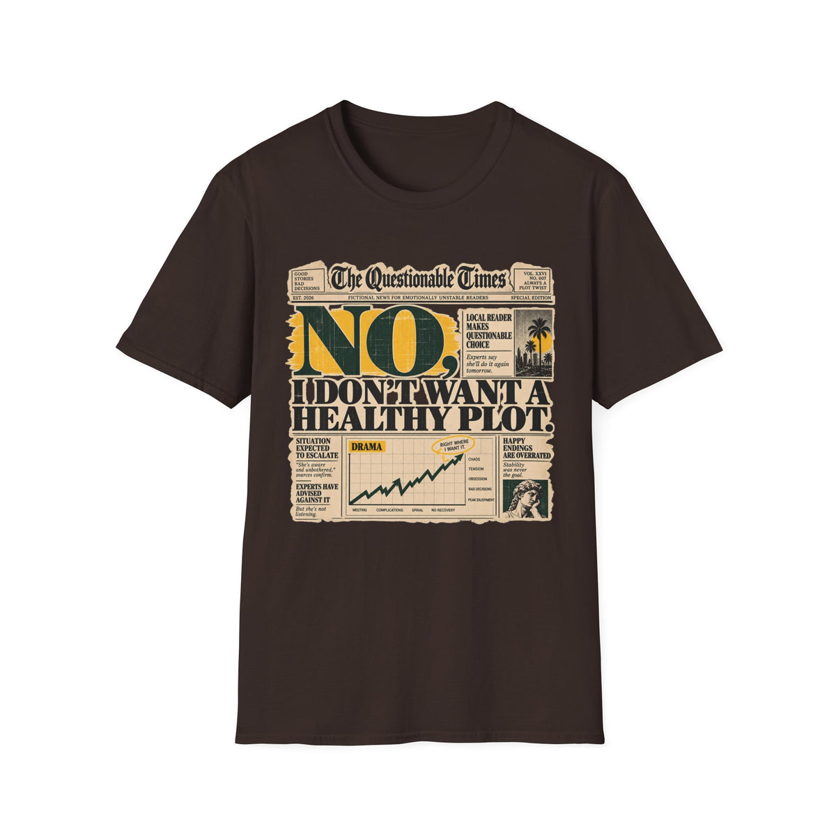 I Don't Want A Healthy Plot T-Shirt