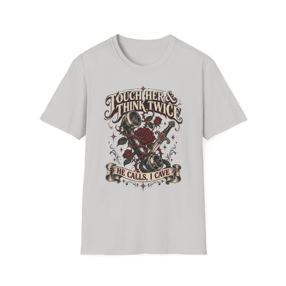 He Calls, I Cave T-Shirt