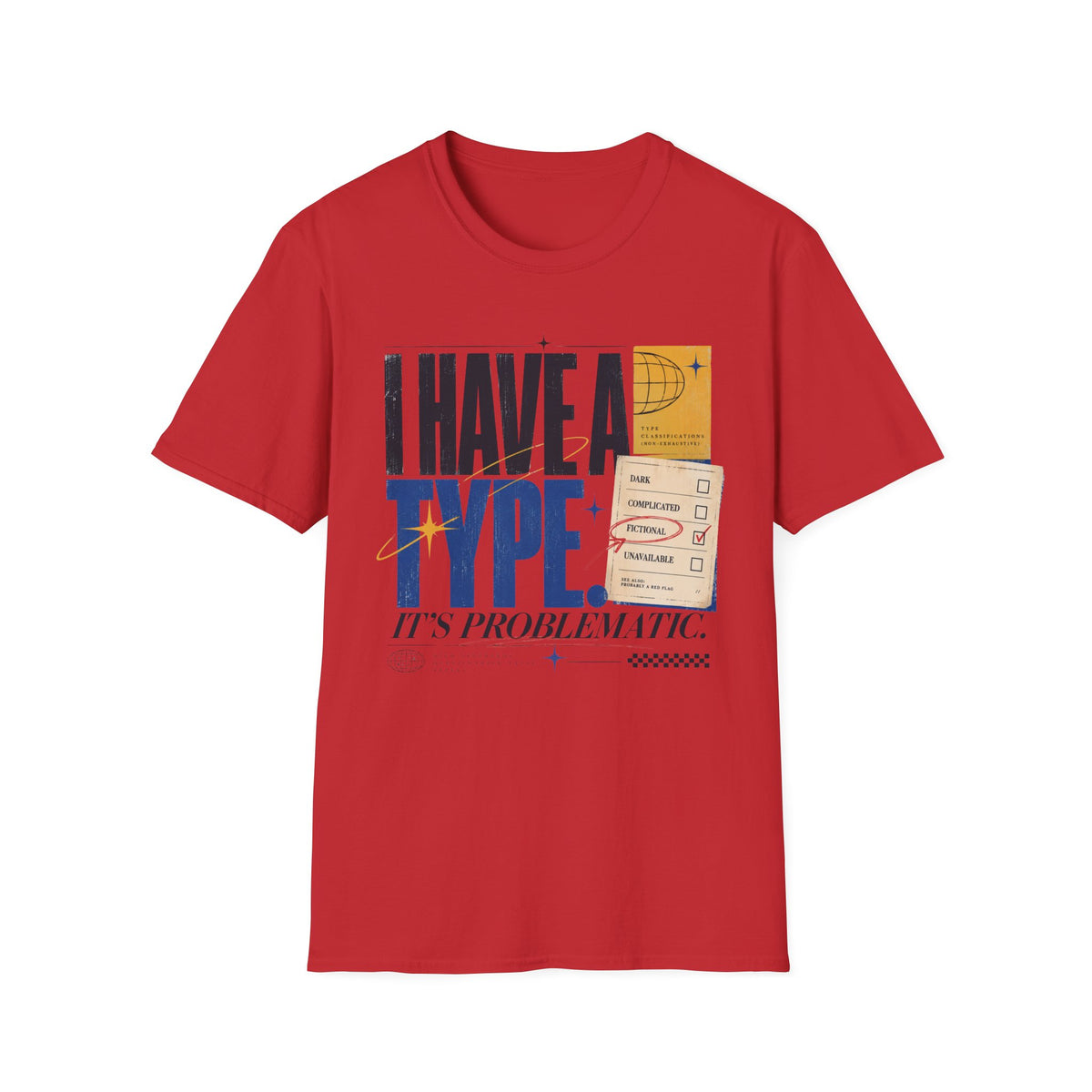 I Have A Type T-Shirt