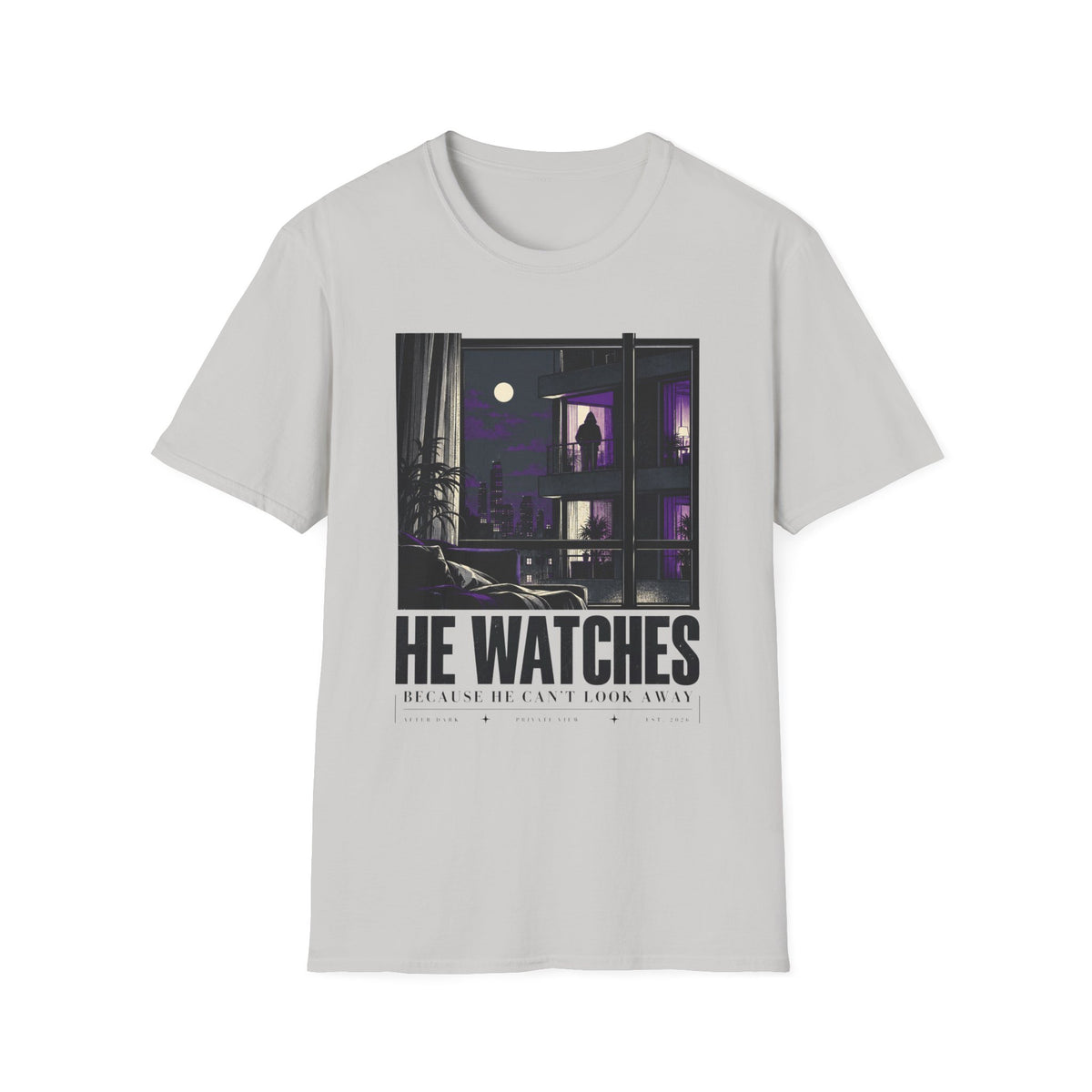 He Watches Because He Can't Look Away T-Shirt