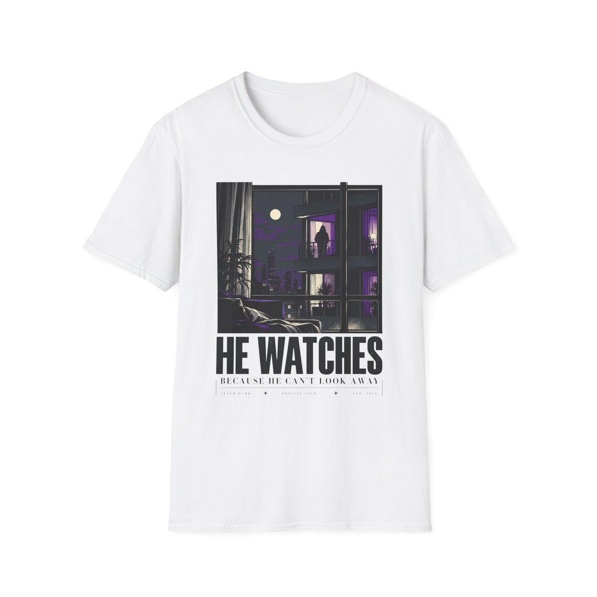 He Watches Because He Can't Look Away T-Shirt